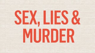 Sex, Lies & Murder