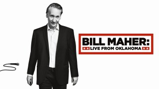 Bill Maher: Live From Oklahoma