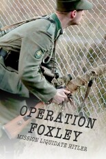 Operation Foxley -- Mission: Liquidate Hitler