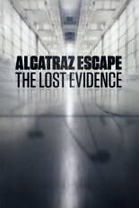 Alcatraz Escape: The Lost Evidence