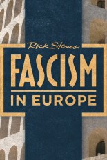 Rick Steves Fascism in Europe