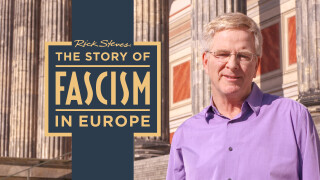 Rick Steves Fascism in Europe