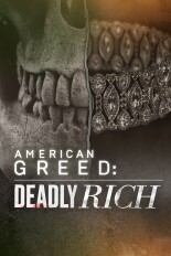 American Greed: Deadly Rich