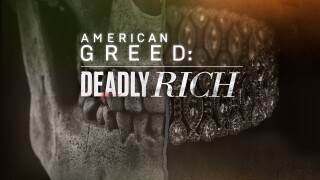 American Greed: Deadly Rich