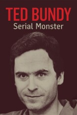 Ted Bundy: Serial Monster