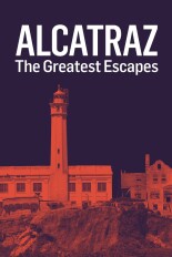 Alcatraz: The Greatest Escapes