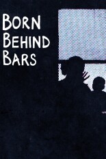 Born Behind Bars