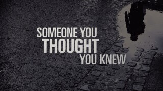 Someone You Thought You Knew