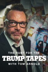 The Hunt for the Trump Tapes With Tom Arnold