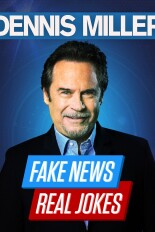 Dennis Miller: Fake News, Real Jokes