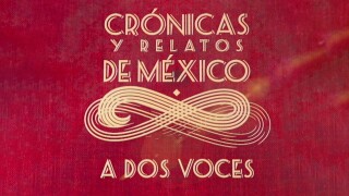 Crónicas y relatos de México a dos voces