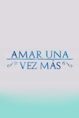 Amar una vez más