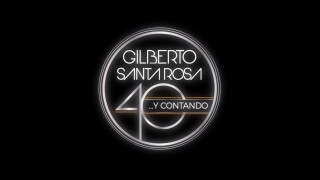 Gilberto Santa Rosa, 40... y contando