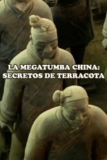 La megatumba china: secretos de terracota