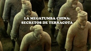 La megatumba china: secretos de terracota