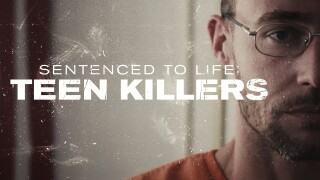 Sentenced to Life: Teen Killers