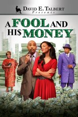 David E. Talbert Presents: A Fool and His Money