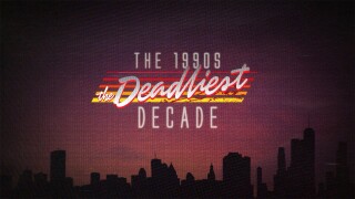 The 1990s: The Deadliest Decade