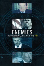 Enemies: The President, Justice & the FBI