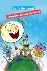 Let's Go Luna!: Luna's Christmas Around the World