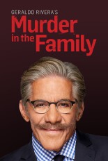 Geraldo Rivera's Murder in the Family