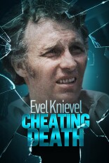 Evel Knievel: Cheating Death
