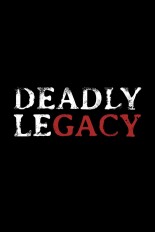 Deadly Legacy