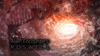 Alien Encounters: Roswell