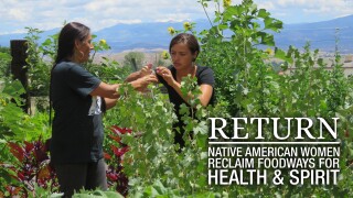 Return: Native American Women Reclaim Foodways for Health & Spirit