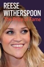 Reese Witherspoon: The Price of Fame