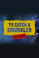 To Catch a Smuggler: Madrid