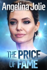 Angelina Jolie: The Price of Fame