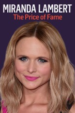 Miranda Lambert: The Price of Fame