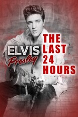 The Last 24 Hours: Elvis Presley