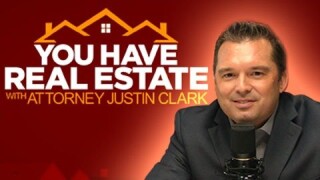 You Have Real Estate With Attorney Justin Clark