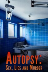 Autopsy: Sex, Lies and Murder