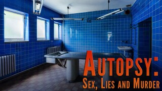 Autopsy: Sex, Lies and Murder