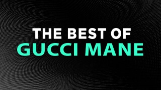 The Best of Gucci Mane