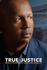 True Justice: Bryan Stevenson's Fight for Equality