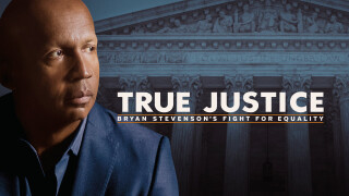 True Justice: Bryan Stevenson's Fight for Equality