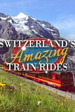 Switzerland's Amazing Train Rides