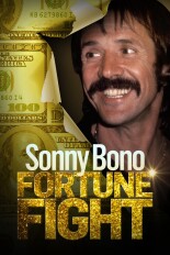 Sonny Bono: Fortune Fight