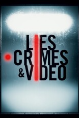 Lies, Crimes & Video