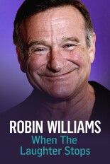 Robin Williams: When The Laughter Stops