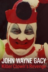 John Wayne Gacy: Killer Clown's Revenge