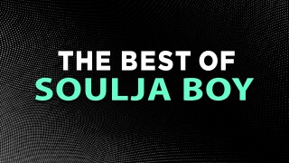 The Best of Soulja Boy