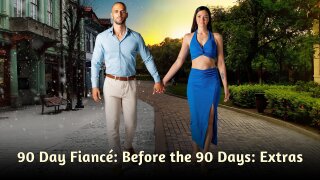 90 Day Fiancé: Before the 90 Days: Extras