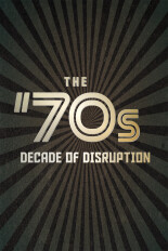 The 70s: Decade of Disruption