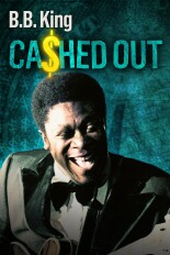 B.B. King: Cashed Out