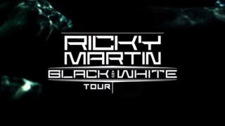 Ricky Martin Live: Black and White Tour